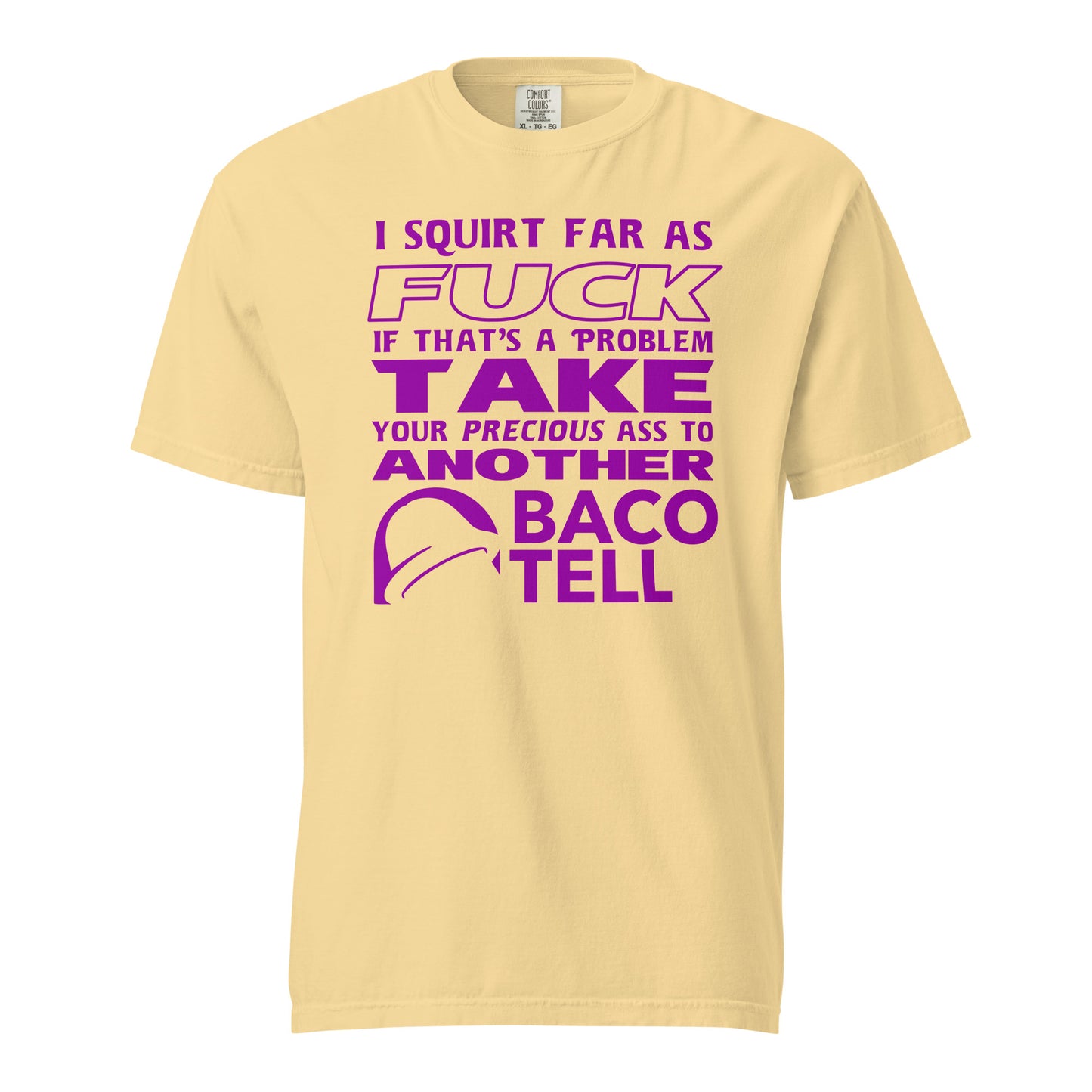 I Squirt Far Baco Tell Tee