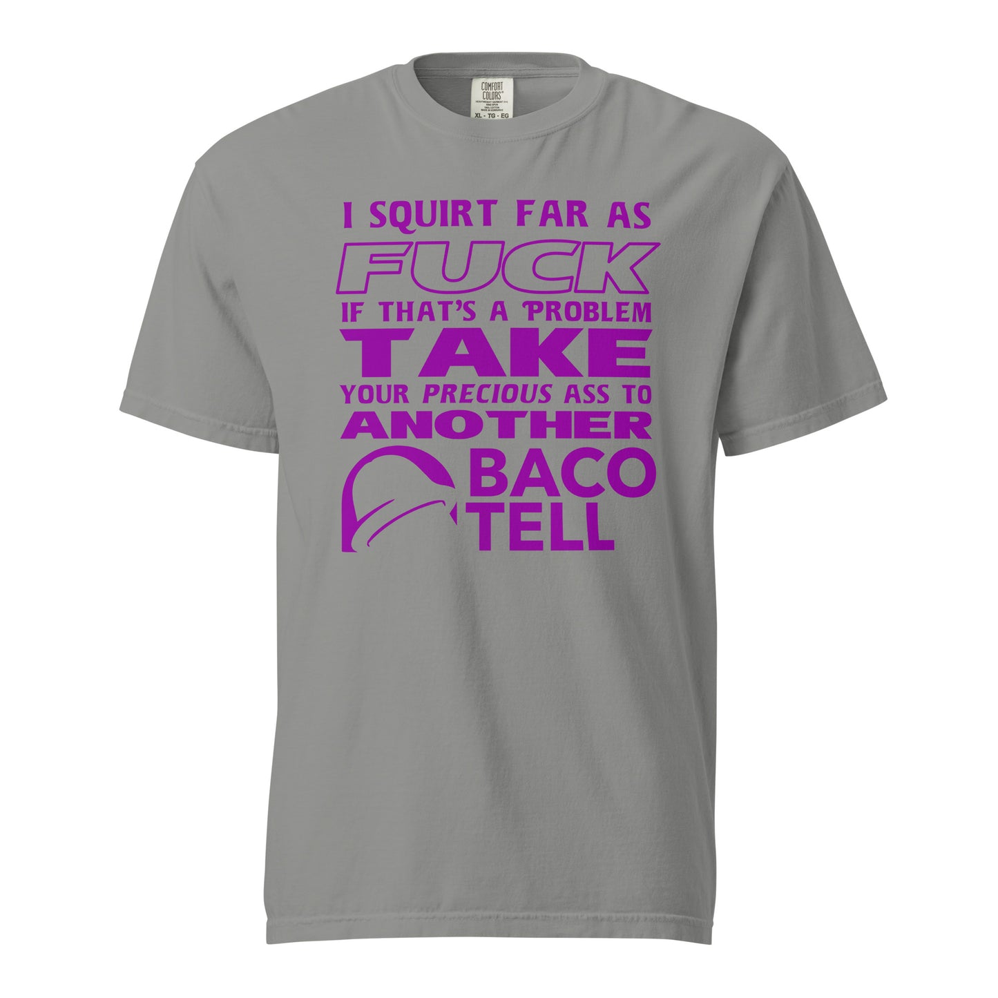 I Squirt Far Baco Tell Tee